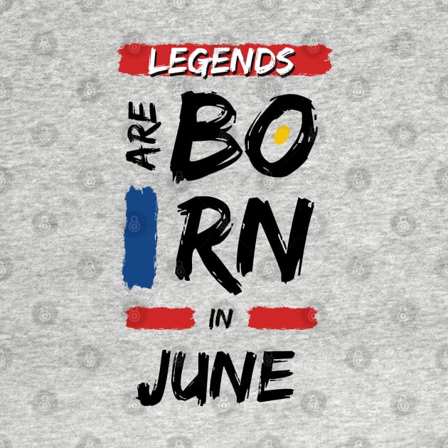 Legends are Born in June by Xtian Dela ✅